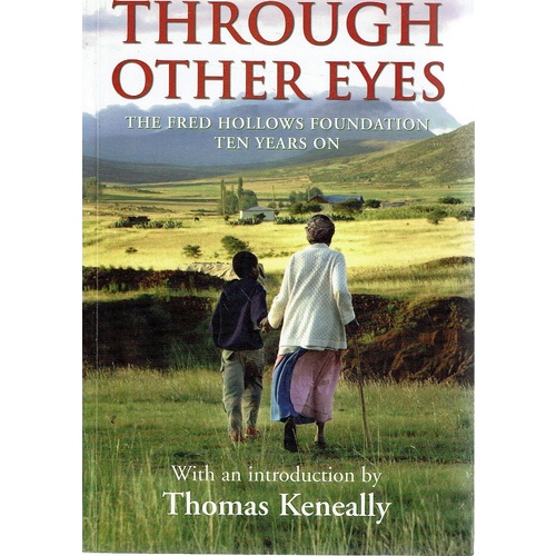 Through Other Eyes. The Fred Hollows Foundation Ten Years On