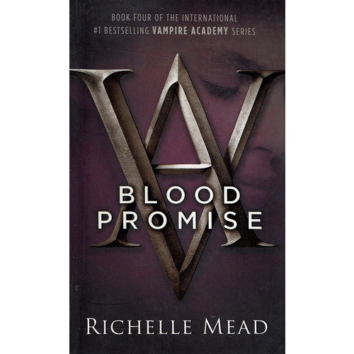 Blood Promise. Book Four Vampire Academy Series
