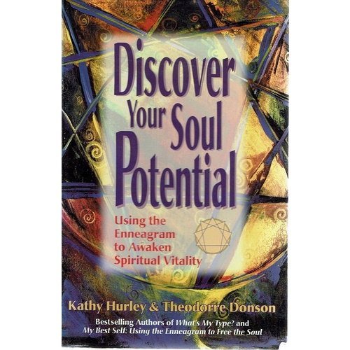 Discover Your Soul Potential. Using The Enneagram To Awaken Spiritual Vitality
