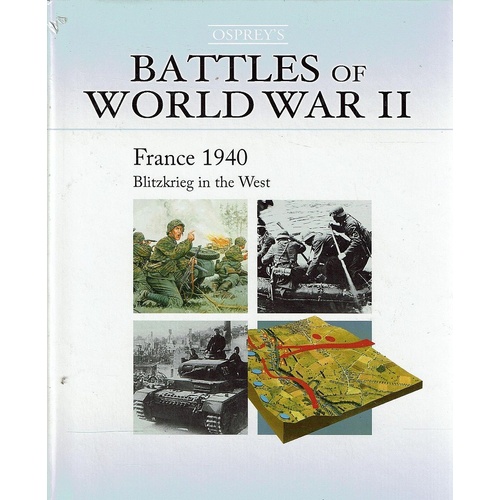 Battles Of World War II. France 1940 Blitzkrieg In The West
