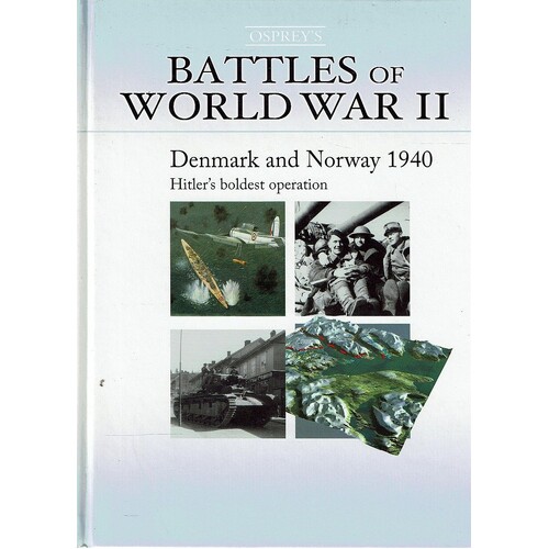 Battles Of World War II. Denmark And Norway.1940. Hitler's Boldest Operation