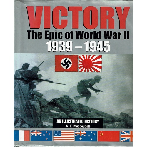 Victory. The Epic Of World War II 1939-1945