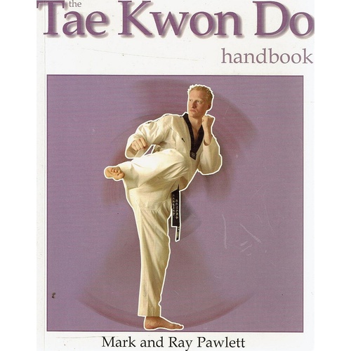 The Tae Kwon Do Handbook