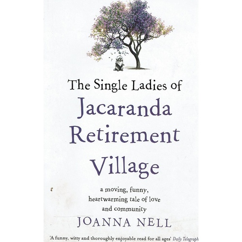 The Single Ladies Of Jacaranda Village. A Moving, Funny, Heartwarming Tale Of Love And Community