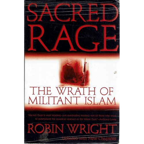 Sacred Rage. The Wrath Of Militant Islam