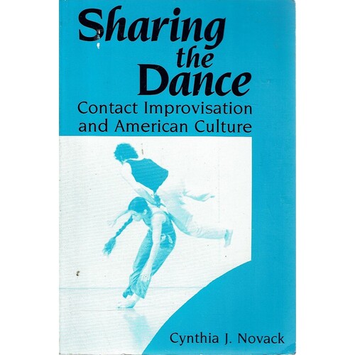 Sharing The Dance. Contact Improvisation And American Culture