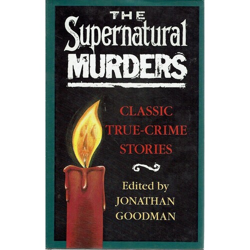 The Supernatural Murders. Classic True Crime Stories