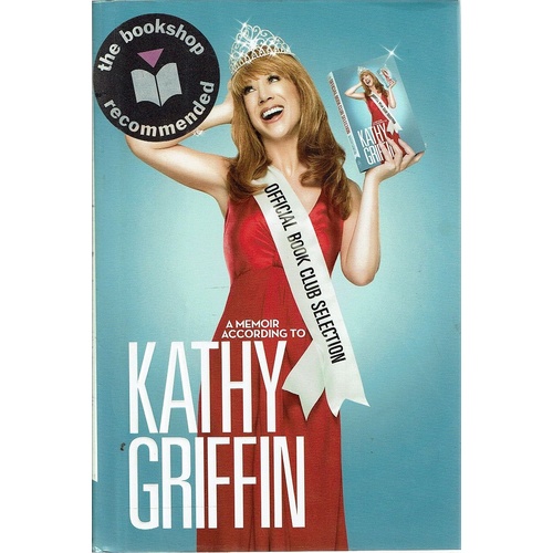 Official Book Club Selection. A Memoir According to Kathy Griffin