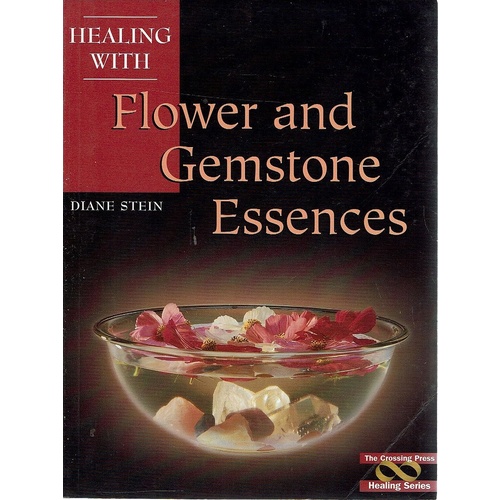 Healing With Flower And Gemstone Essences