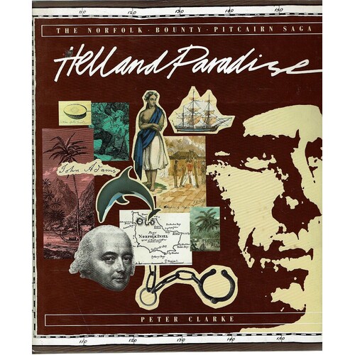 Hell And Paradise. The Norfolk Bounty Pitcairn Saga