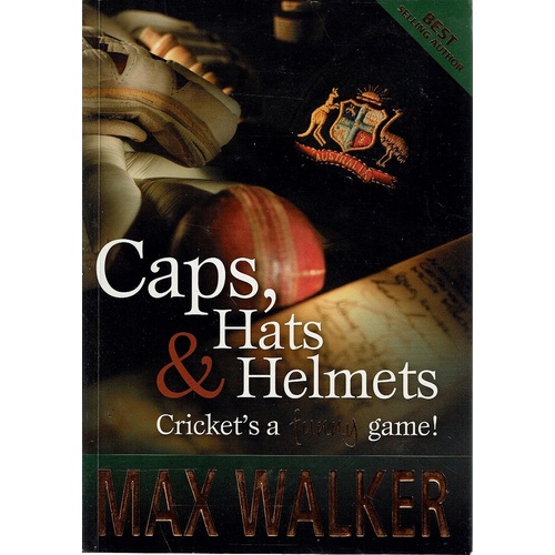 Caps, Hats And Helmets. Cricket's A Funny Game.
