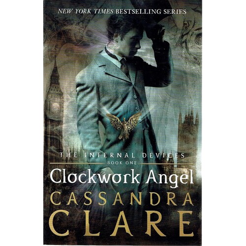 Clockwork Angel. Book One. The Infernal Devices