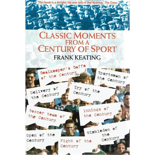 Classic Moments From A Century Of Sport