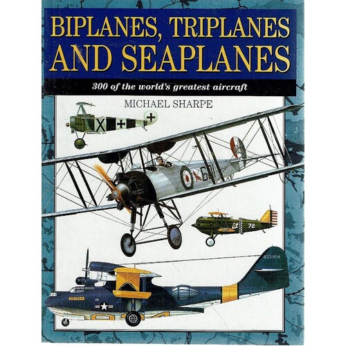 Biplanes, Triplanes And Seaplanes