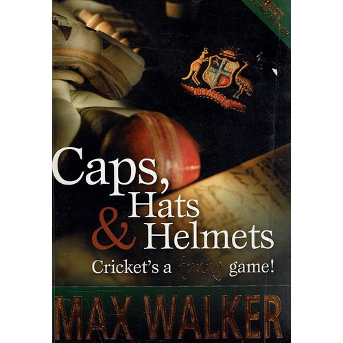 Caps, Hats And Helmets. Cricket's A Funny Game.