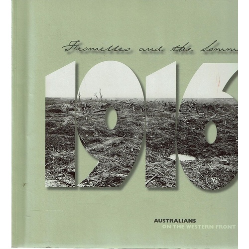 Fromelles and The Somme. Australians on the Western Front - 1916