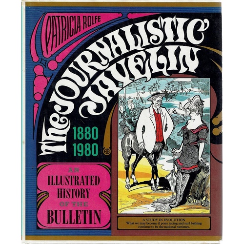 The Journalistic Javelin. An Illustrated History Of The Bulletin