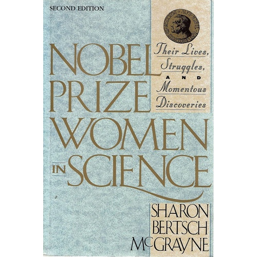 Nobel Prize Women In Science. Their Lives, Struggles And Momentous Discoveries