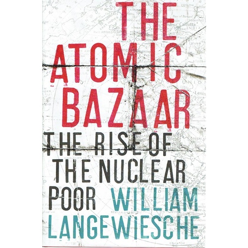 The Atomic Bazaar. The Rise Of The Nuclear Poor