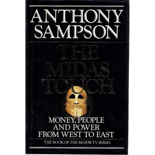 The Midas Touch. Money, People And Power From West To East
