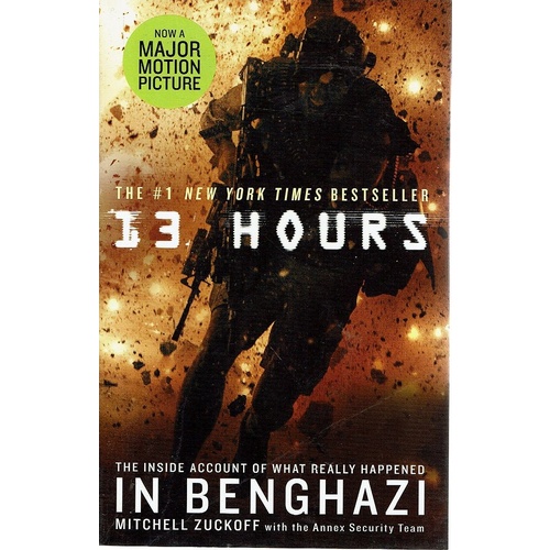 13 Hours.The Inside Account Of What Really Happened In Benghazi