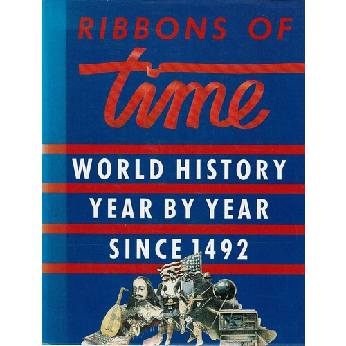 Ribbons Of Time. World History Year By Year