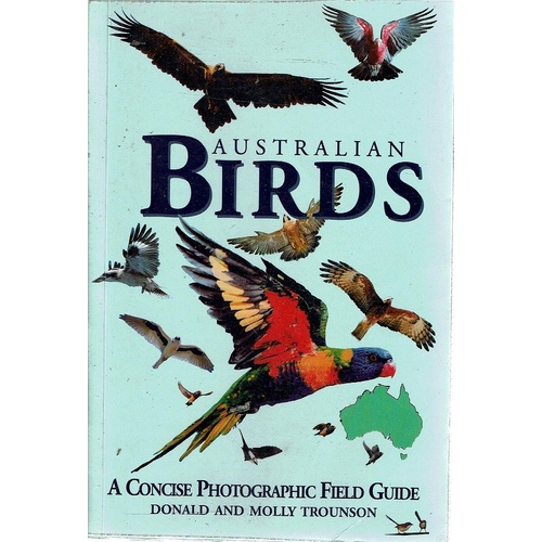 Australian Birds. A Concise Photographic Field Guide