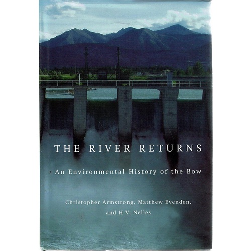 The River Returns. An Environmental History Of The Bow