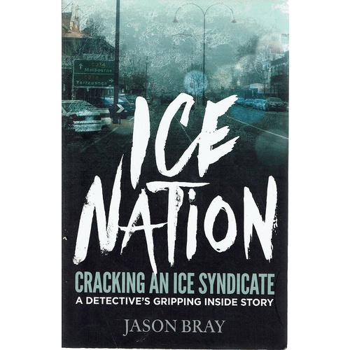 Ice Nation. Cracking An Ice Syndicate