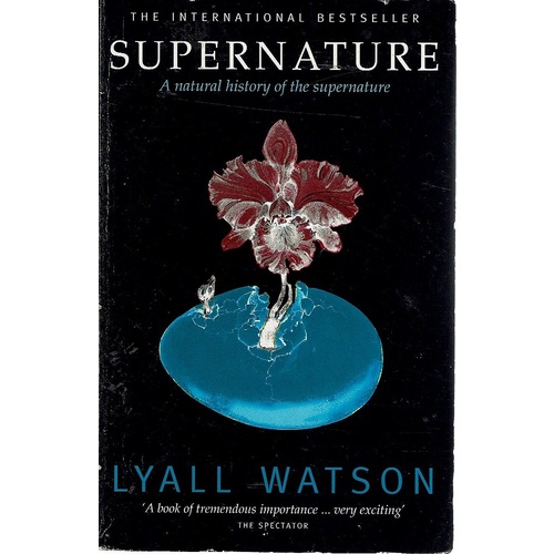 Supernature. A Natural History Of The Supernature