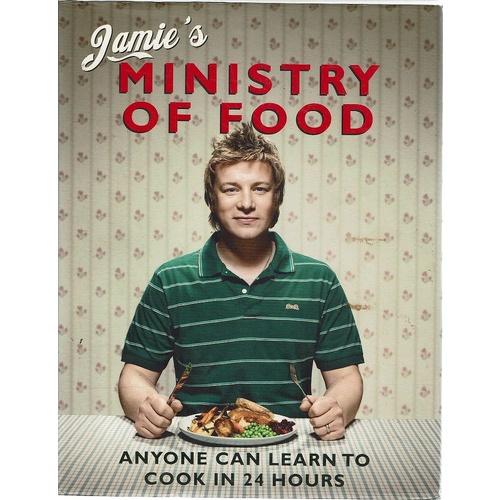 Jamie's Ministry Of Food. Anyone Can Learn To Cook In 24 Hours