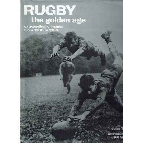 Rugby The Golden Age. Extraordinary Images From 1900 To 1980