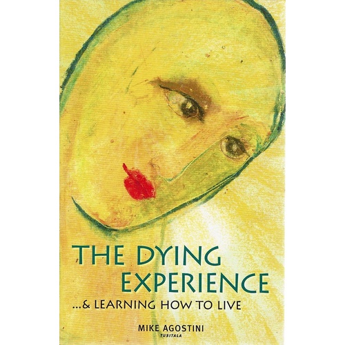 The Dying Experience and Learning How to Live
