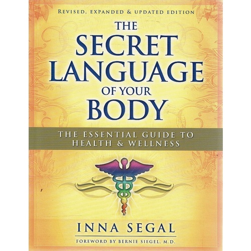 The Secret Language of Your Body. The Essential Guide to Healing