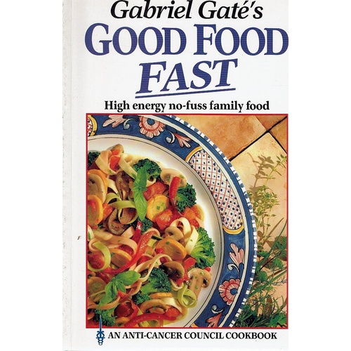 Gabriel Gate's Good Food Fast