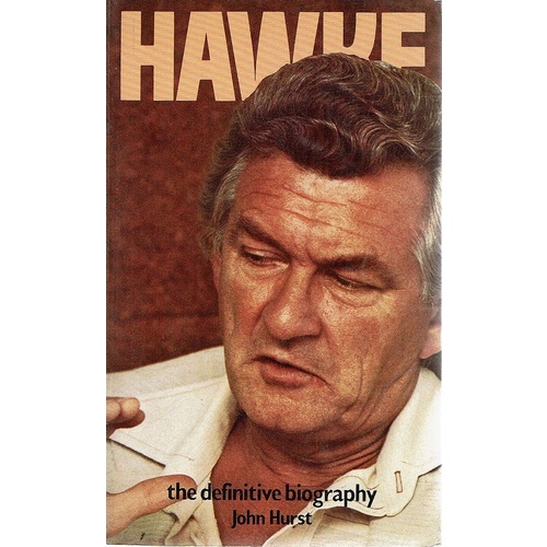 Hawke. The Definitive Biography
