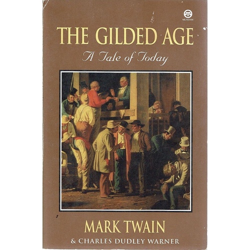 The Gilded Age. A Tale Of Today
