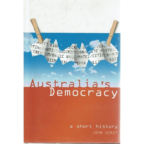 Australia's Democracy. A Short History