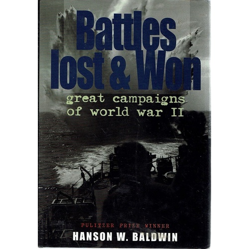 Battles Lost And Won. Great Campaigns Of  World War II