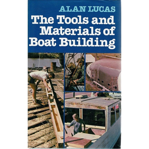The Tools And Materials Of Boat Building