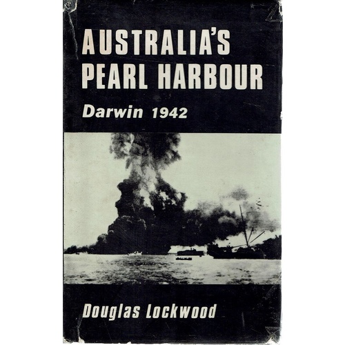 Australia's Pearl Harbour. Darwin, 1942