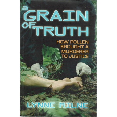 Grain Of Truth. How Pollen Brought A Murderer To Justice