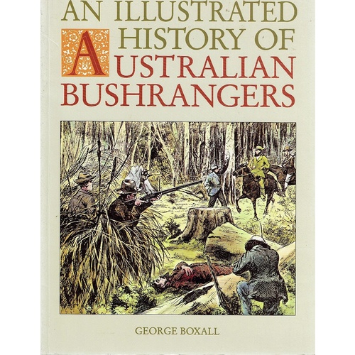 An Illustrated History Of Australian Bushrangers
