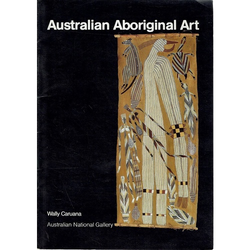 Australian Aboriginal Art. A Souvenir Book Of Aboriginal Art In The Australian National Gallery