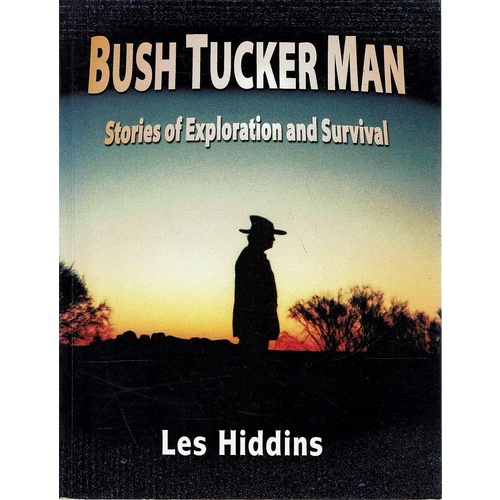 Bush Tucker Man. Stories Of Exploration And Survival