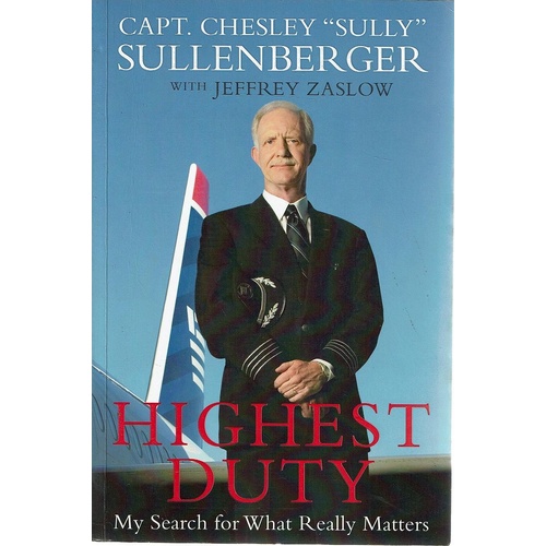 Highest Duty. My Search For What Really Matters