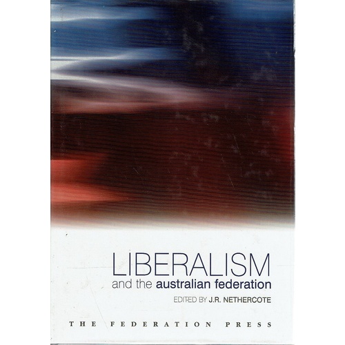 Liberalism And The Australian Federation