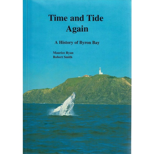 Time And Tide Again. A History Of Byron Bay