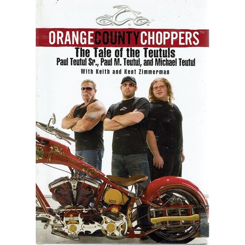 Orange County Choppers. The Tale Of The Teutuls