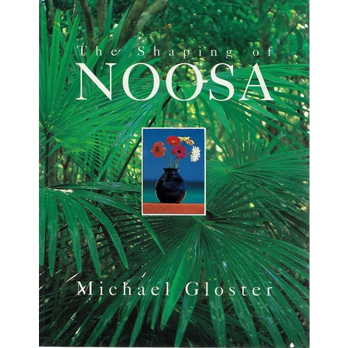 The Shaping Of Noosa